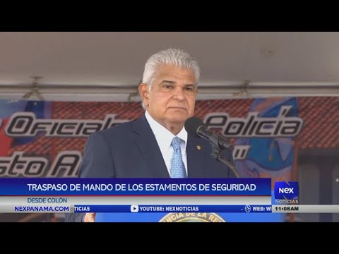 Palabras del presidente Mulino al traspaso de la Polici?a Nacional desde Colo?n