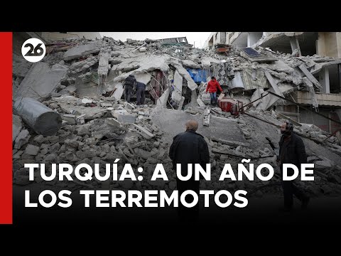 TURQUÍA | A un año de los trágicos terremotos