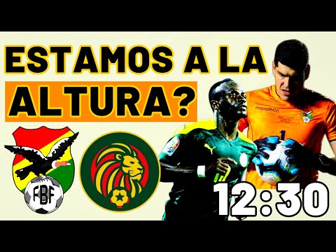 LAMPE nos SALVARÁ de MANÉ?  BOLIVIA vs SENEGAL 2022 Amistoso