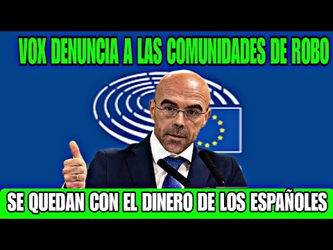 JORGE BUXADÉ DENUNCIA QUE LAS COMUNIDADES ESTÁN ROBANDO LOS FONDOS EUROPEOS PARA LOS ESPAÑOLES