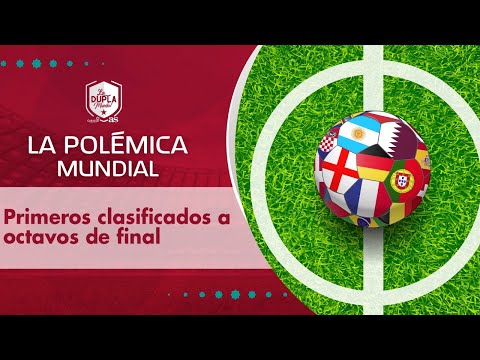 La Polémica Mundial: Primeros clasificados a octavos de final | Caracol Radio