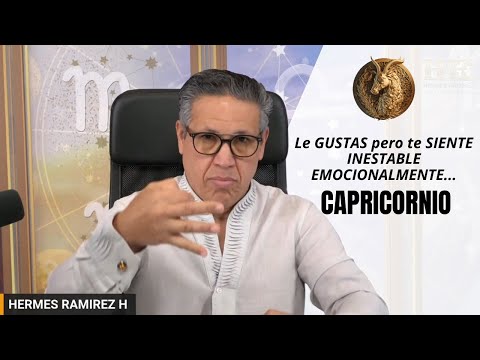 CAPRICORNIO: Le GUSTAS pero te SIENTE INESTABLE EMOCIONALMENTE y no quiere eso para su VIDA