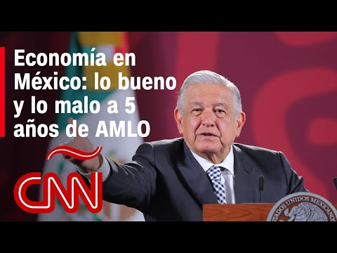 La economía en México a 5 años del gobierno de López Obrador