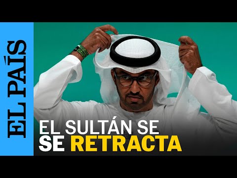 COP28 | El Sultán al Jaber se retracta y afirma que la ciencia es la guía de la COP28 | EL PAÍS