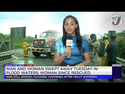 Man and Woman Swept Away in Flood Waters; Woman Rescued | TVJ News