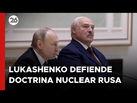 Lukashenko defiende con fuerza la nueva doctrina nuclear rusa