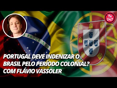 Portugal deve indenizar o Brasil pelo período colonial? com Flávio Vassoler