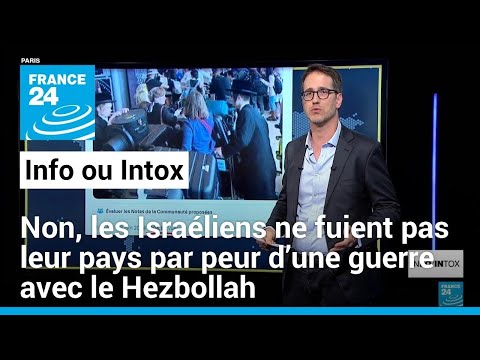 Non, les Israéliens ne fuient pas leur pays par peur d’une guerre avec le Hezbollah • FRANCE 24