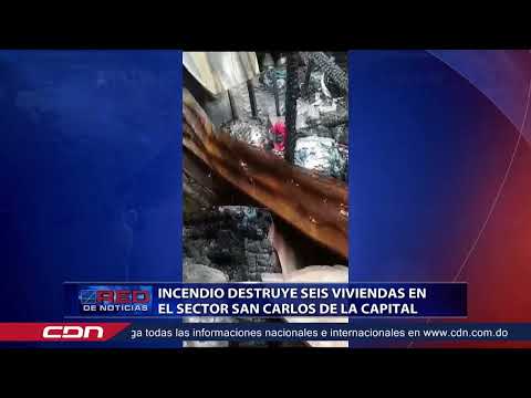 Incendio destruye seis viviendas en el sector San Carlos de SD