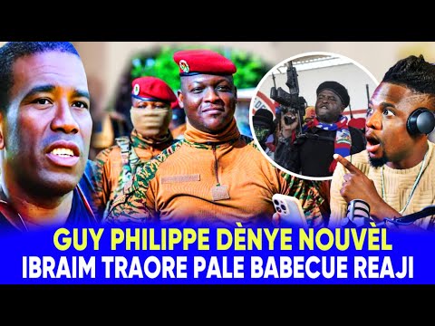 bon nouvel guy phillipe / IbrahimTraore fenk tremble peyi a babecue reyaji