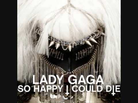 Lady GaGa - So Happy I Could Die