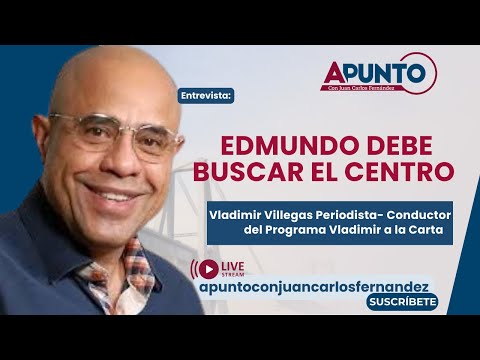 Edmundo debe buscar el centro / Vladimir Villegas Periodista- Conductor Programa Vladimir a la Carta