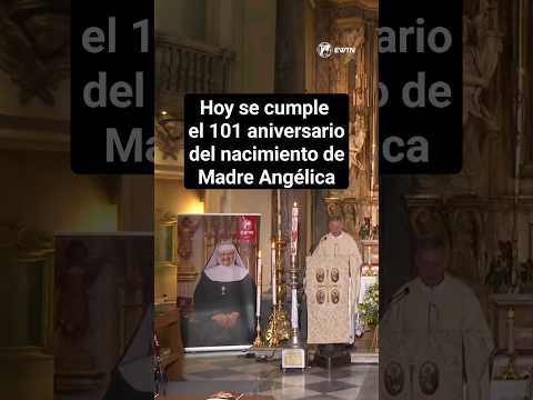 Hoy se cumple el 101 aniversario del nacimiento de nuestra querida fundadora, Madre Angélica.