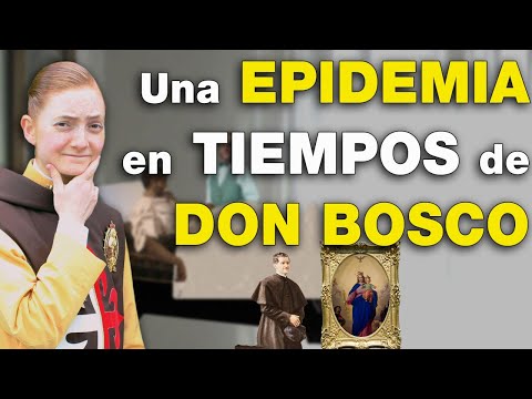 Una Epidemia en Tiempos de San Juan Bosco - Para Todas las Edades