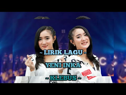 Klebus - Yeni Inka ( Lirik Lagu )