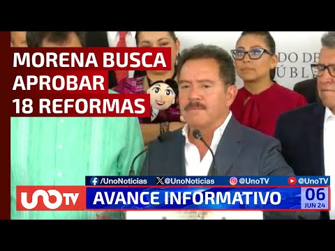 MORENA BUSCA APROBAR 18 REFORMAS DE AMLO, ENTRE ELLAS, LA JUDICIAL Y LA ELECTORAL