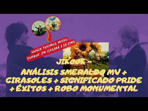 JIKOOK - ANÁLISIS A SMERALDO MV + GIRASOLES + SIGNIFICADO PRIDE + ÉXITO + ROBO MONUMENTAL Subs
