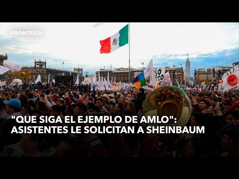 Que siga el ejemplo de AMLO: Asistentes al Zócalo