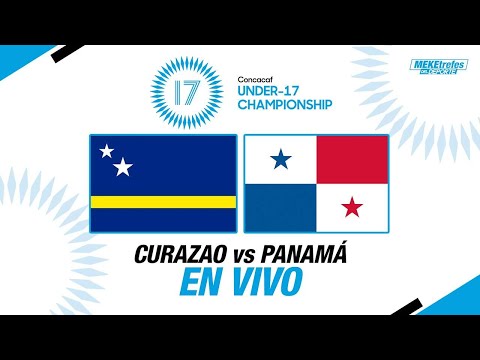 PANAMA VS CURAZAO SUB 17 EN VIVO | Concacaf Pre Mundial