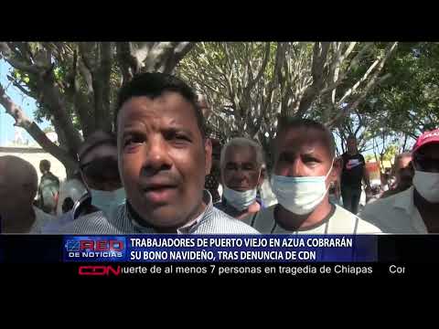 Trabajadores de Puerto Viejo en Azua cobrarán su bono navideño, tras denuncia de CDN