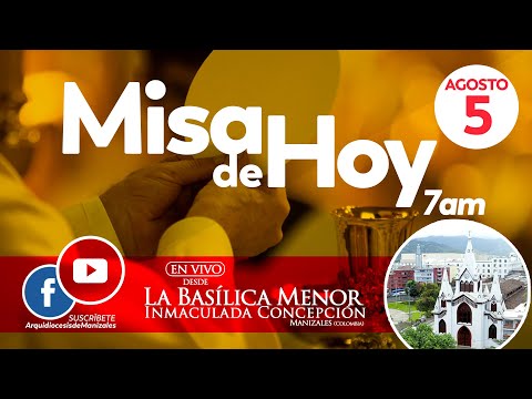 MISA DE HOY sábado 5 de Agosto, P. Jairo Carmona Llano Arquidiócesis de Manizales