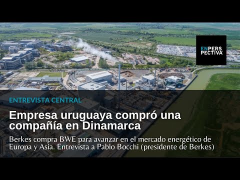 Hito en el sector empresarial uruguayo: Berkes compra la compañía BWE, de Dinamarca