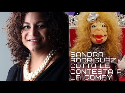 Sandra Rodriguez Cotto le contesta a La Comay