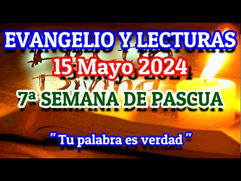 Evangelio de hoy Miércoles 15 de Mayo 2024 | Lecturas de hoy