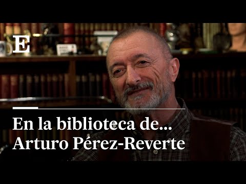 Arturo PÉREZ-REVERTE: Tengo 32.000 LIBROS en mi casa. Mi BIBLIOTECA es mi WIKIPEDIA | EL PAÍS