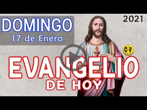 EVANGELIO de HOY DÍA Domingo 17 de ENERO de 2021 | REFLEXION DEL EVANGELIO | Catolico al Dia