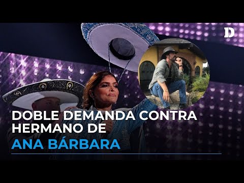 Ana Bárbara demanda a su hermano por partida doble | El Diario