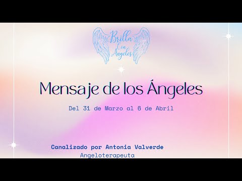 Mensaje de tus angeles del 31 de Marzo al 6 de Abril