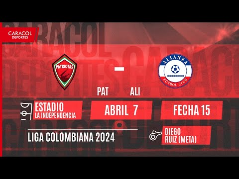 EN VIVO | Patriotas vs Alianza Petrolera - Liga Colombiana por el Fenómeno del Fútbol