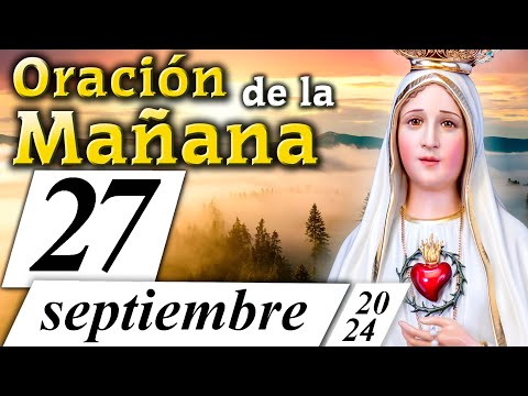 ORACIÓN DE LA MAÑANA CATÓLICA de hoy  27 de septiembre de 2024   Caballeros de la Virgen