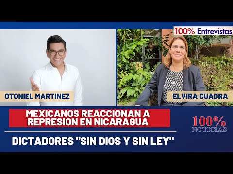 Mexicanos reaccionan a represión en Nicaragua/ Dictadores sin Dios y sin ley/ 100% Entrevistas