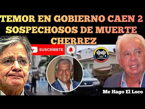 TEMOR EN EL GOBIERNO DE LASSO  CAEN 2 PRESUNTOS RESPONSABLES MU3.RT3 DE CHERREZ NOTICIAS RFE TV