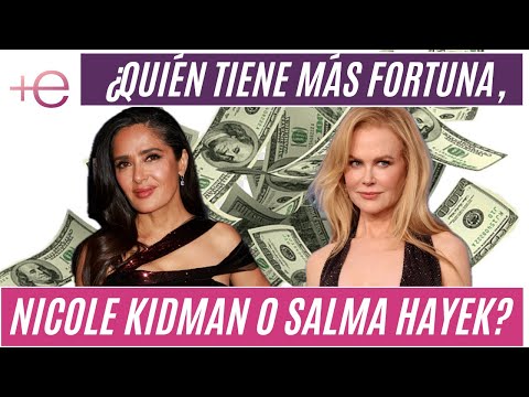 ¿Quién tiene más fortuna, Nicole Kidman o Salma Hayek?