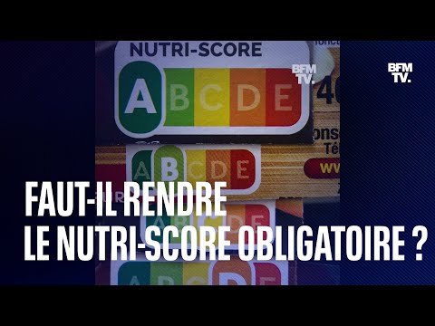 Faut-il rendre le Nutri-Score obligatoire ?