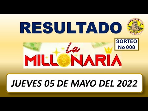 RESULTADO LA MILLONARIA SORTEO #008 DEL JUEVES 05 DE MAYO DEL 2022 /LOTERÍA DE ECUADOR/