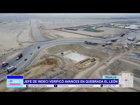 Trujillo: jefe de Indeci verificó avances en Quebrada El León