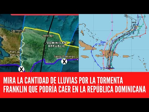 MIRA LA CANTIDAD DE LLUVIAS POR LA TORMENTA FRANKLIN QUE PODRÍA CAER EN LA REPÚBLICA DOMINICANA