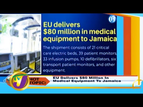 EU Delivers $80m in Medial Equipment to Jamaica: TVJ Smile Jamaica - May 21 2020