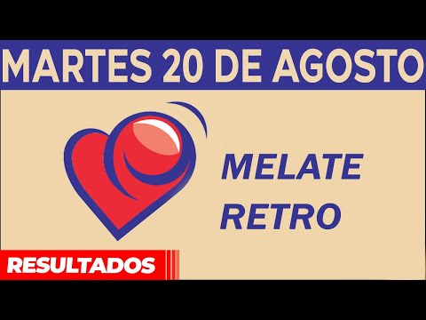 Sorteo Melate Retro del Martes 20 de Agosto del 2024.