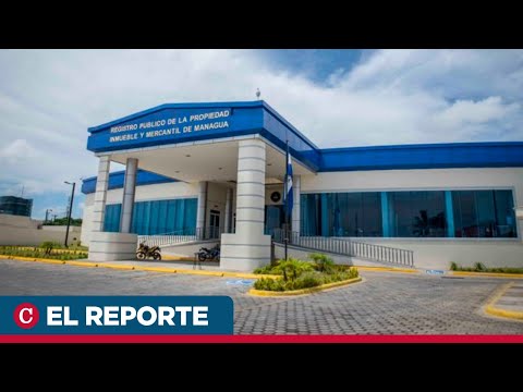 Traspaso del control de los registros públicos a PGR aumenta la inseguridad jurídica en Nicaragua