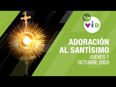 Adoración al Santísimo, Jueves 1 Octubre de 2020, Padre Luis Eduardo Gómez - Tele VID