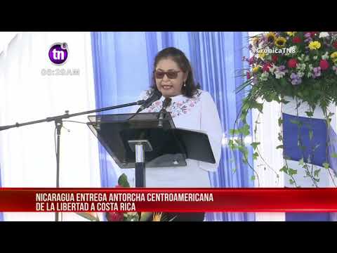 Nicaragua entrega antorcha de la libertad al pueblo de Costa Rica