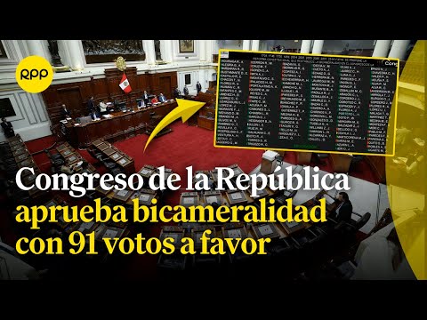 Congreso de la República aprueba retorno a la bicameralidad con 91 votos a favor