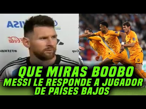 Messi llama BOBOO a jugador de Países Bajos!!!