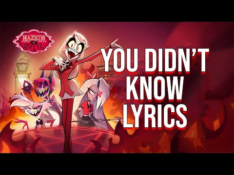 You Didn't Know Lyrics (From "Hazbin Hotel") Shoba Narayan, Erika Henningsen & Cast