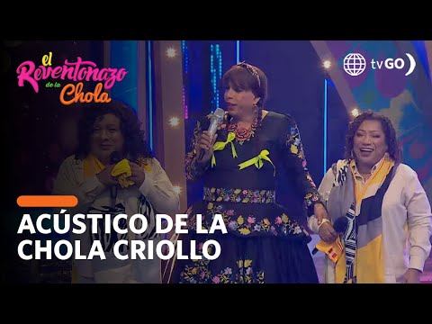 El Reventonazo de la Chola: Acústico de la Chola Criollo